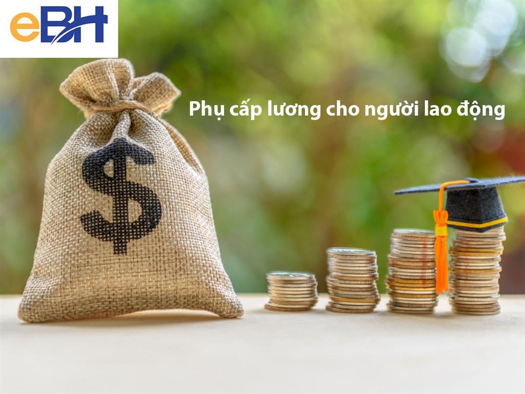 Phụ cấp lương là gì? Những quy định về phụ cấp tiền lương mới 2020 1